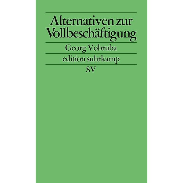 Alternativen zur Vollbeschäftigung, Georg Vobruba