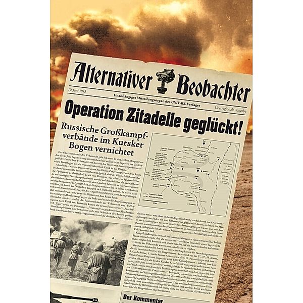 Alternativer Beobachter: Operation Zitadelle geglückt!, Martin Schempp