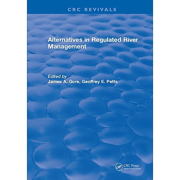 Alternatives in Regulated River Management, James A. Gore