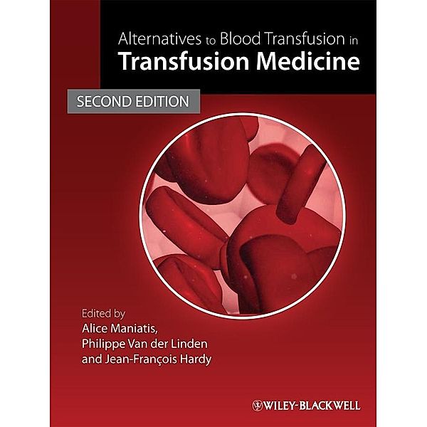 Alternatives to Blood Transfusion in Transfusion Medicine