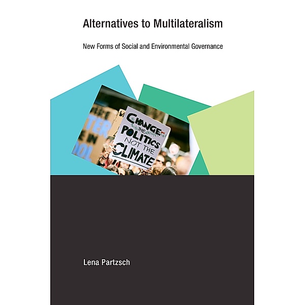 Alternatives to Multilateralism / Earth System Governance, Lena Partzsch