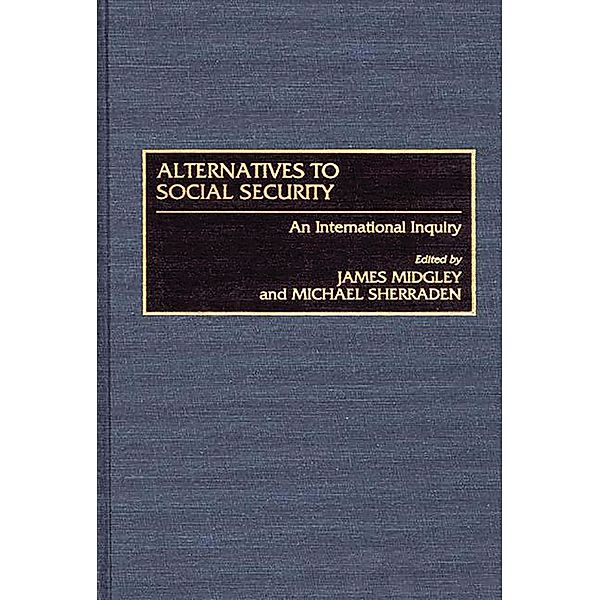 Alternatives to Social Security, James Midgley, Michael W. Sherraden
