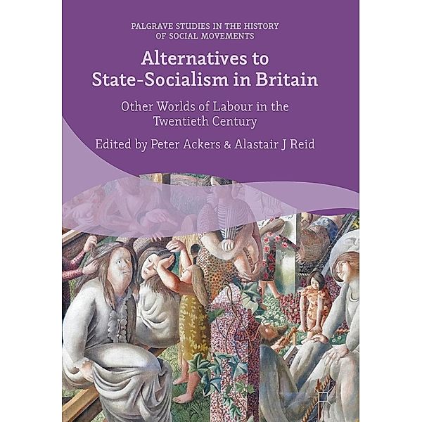 Alternatives to State-Socialism in Britain / Palgrave Studies in the History of Social Movements