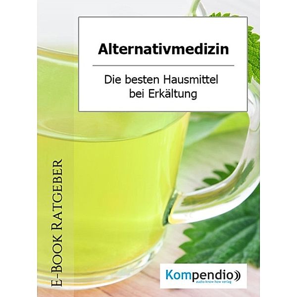 Alternativmedizin: Die besten Hausmittel bei Erkältung, Robert Sasse