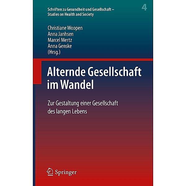 Alternde Gesellschaft im Wandel / Schriften zu Gesundheit und Gesellschaft - Studies on Health and Society Bd.4