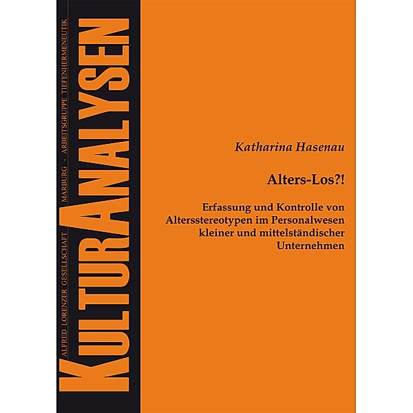 Alters-Los?! / Kulturanalysen Bd.13, Katharina Hasenau