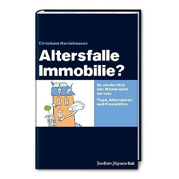 Altersfalle Immobilie?, Christiane Harriehausen