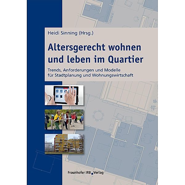 Altersgerecht wohnen und leben im Quartier.