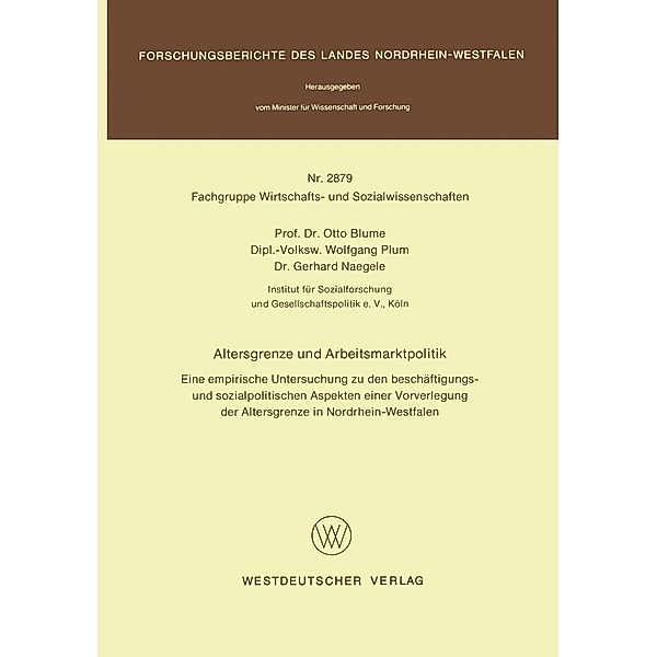 Altersgrenze und Arbeitsmarktpolitik / Forschungsberichte des Landes Nordrhein-Westfalen Bd.2879, Otto Blume