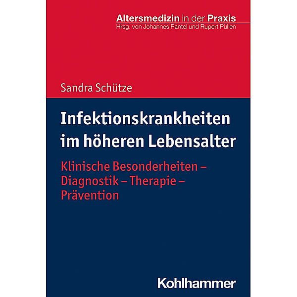 Altersmedizin in der Praxis / Infektionskrankheiten im höheren Lebensalter, Sandra Schütze