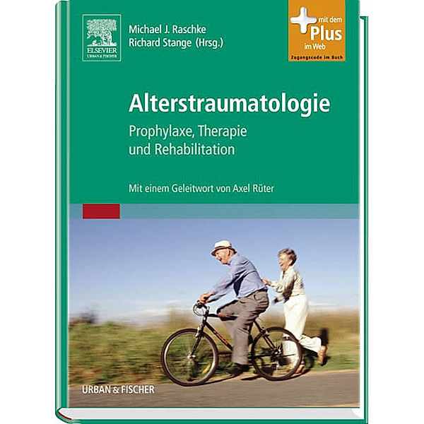 Alterstraumatologie, MICHAEL J. RASCHKE (HG.), RICHARD STANGE (HG.)