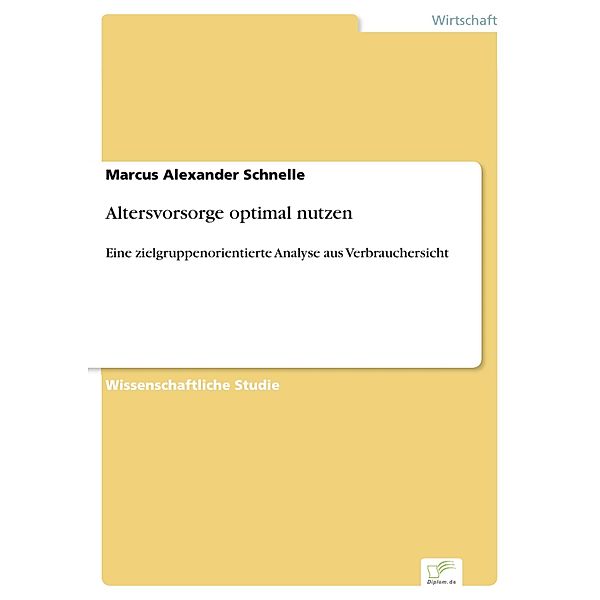 Altersvorsorge optimal nutzen, Marcus Alexander Schnelle