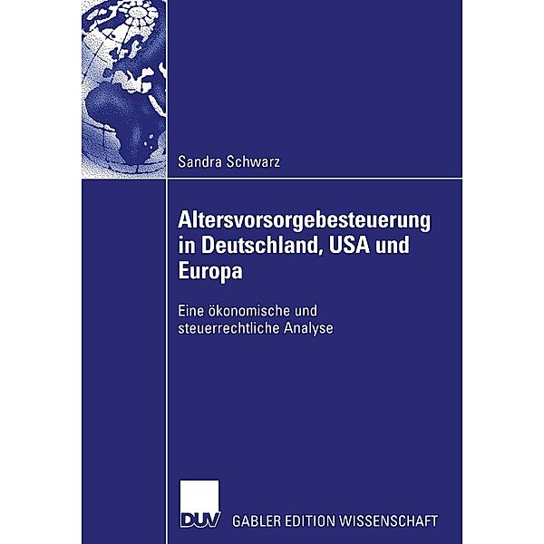Altersvorsorgebesteuerung in Deutschland, USA und Europa, Sandra Schwarz