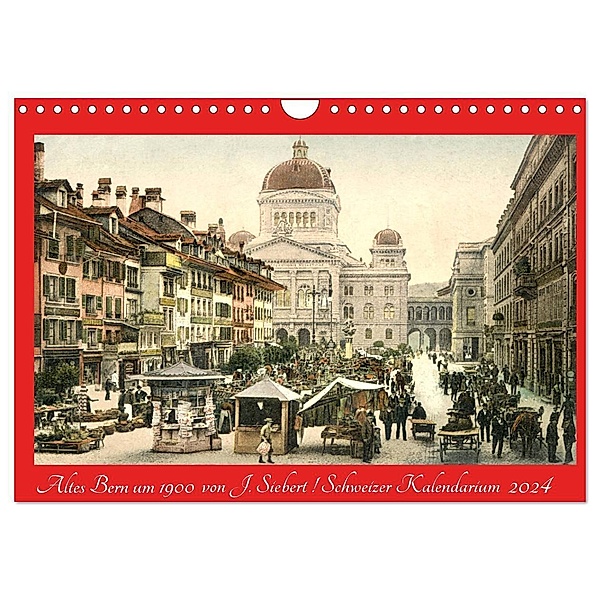 Altes Bern um 1900 (Wandkalender 2024 DIN A4 quer), CALVENDO Monatskalender, Jens Siebert