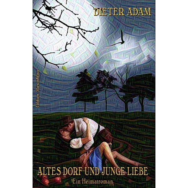 Altes Dorf und junge Liebe, Dieter Adam