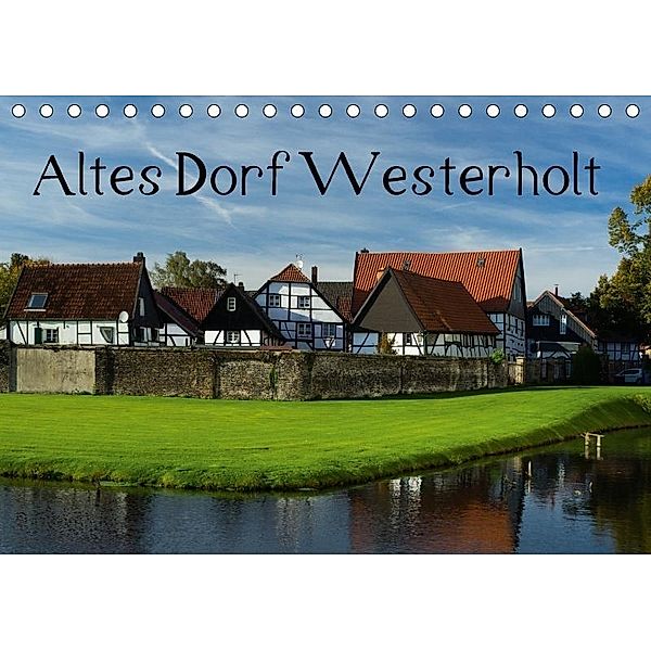 Altes Dorf Westerholt (Tischkalender 2017 DIN A5 quer), Anke Grau