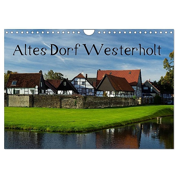 Altes Dorf Westerholt (Wandkalender 2024 DIN A4 quer), CALVENDO Monatskalender, Anke Grau