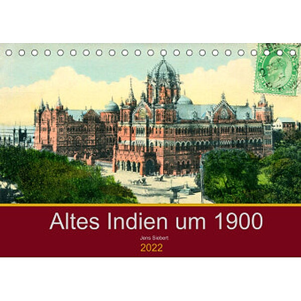 Altes Indien um 1900 (Tischkalender 2022 DIN A5 quer), Jens Siebert