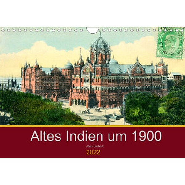 Altes Indien um 1900 (Wandkalender 2022 DIN A4 quer), Jens Siebert