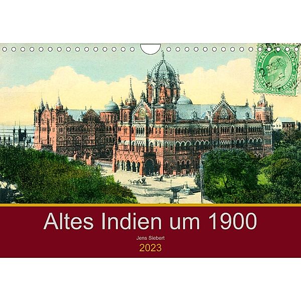 Altes Indien um 1900 (Wandkalender 2023 DIN A4 quer), Jens Siebert