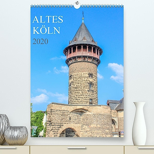 Altes Köln (Premium-Kalender 2020 DIN A2 hoch), pixs:sell@Adobe Stock