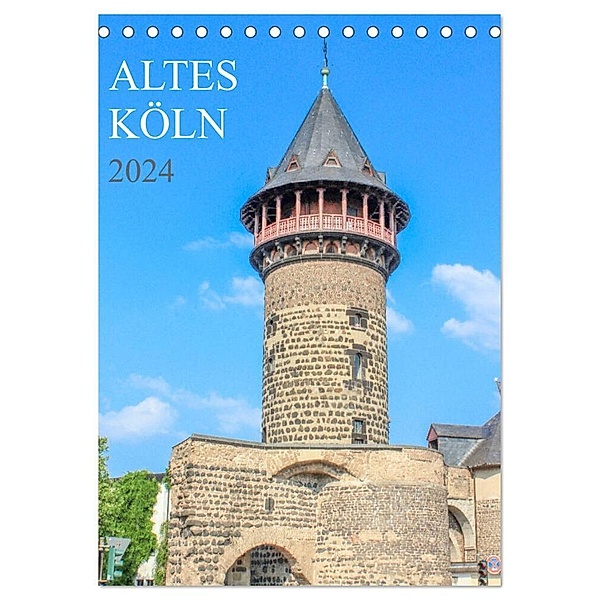 Altes Köln (Tischkalender 2024 DIN A5 hoch), CALVENDO Monatskalender, pixs:sell@Adobe Stock