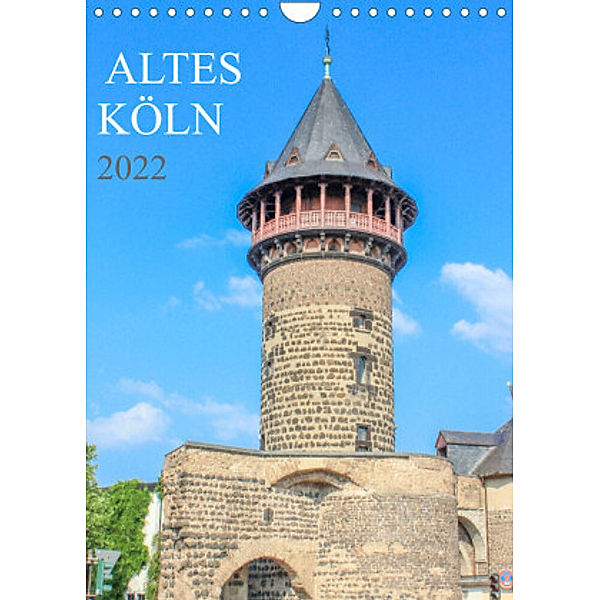 Altes Köln (Wandkalender 2022 DIN A4 hoch), pixs:sell@Adobe Stock