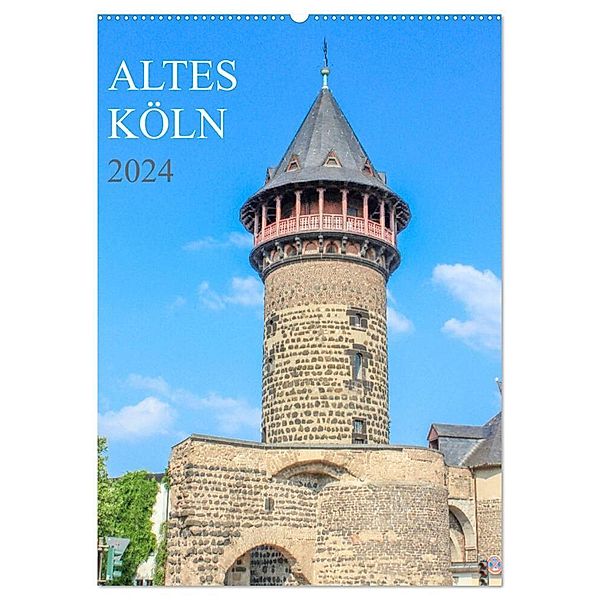 Altes Köln (Wandkalender 2024 DIN A2 hoch), CALVENDO Monatskalender, pixs:sell@Adobe Stock