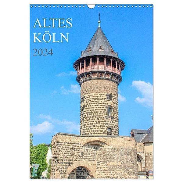 Altes Köln (Wandkalender 2024 DIN A3 hoch), CALVENDO Monatskalender, pixs:sell@Adobe Stock