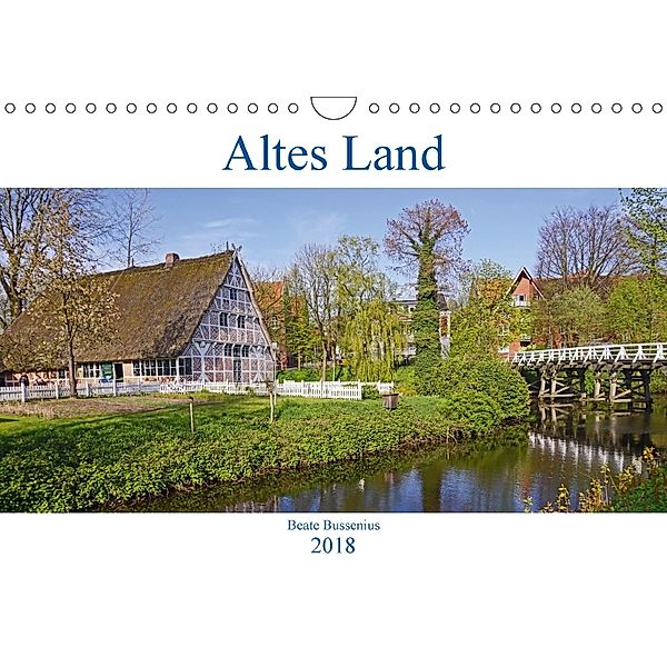 Altes Land 2018 (Wandkalender 2018 DIN A4 quer), Beate Bussenius