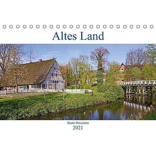Altes Land 2021 (Tischkalender 2021 DIN A5 quer), Beate Bussenius