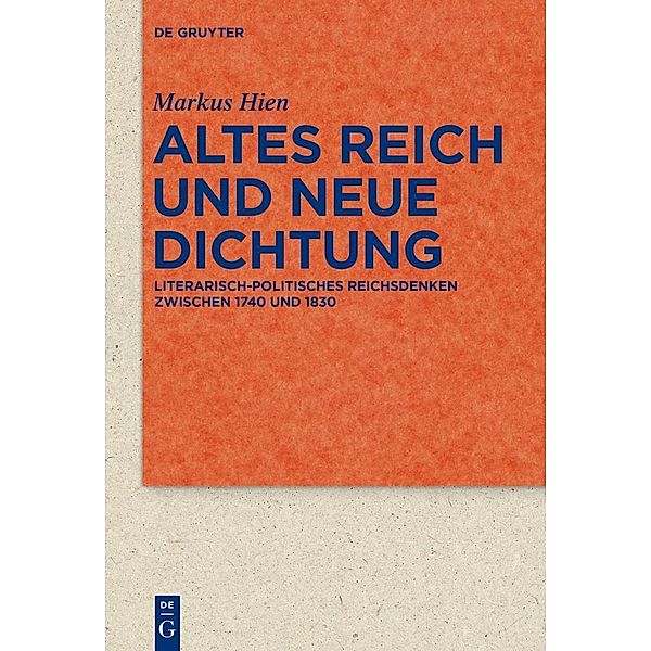 Altes Reich und Neue Dichtung / Quellen und Forschungen zur Literatur- und Kulturgeschichte Bd.82 (316), Markus Hien