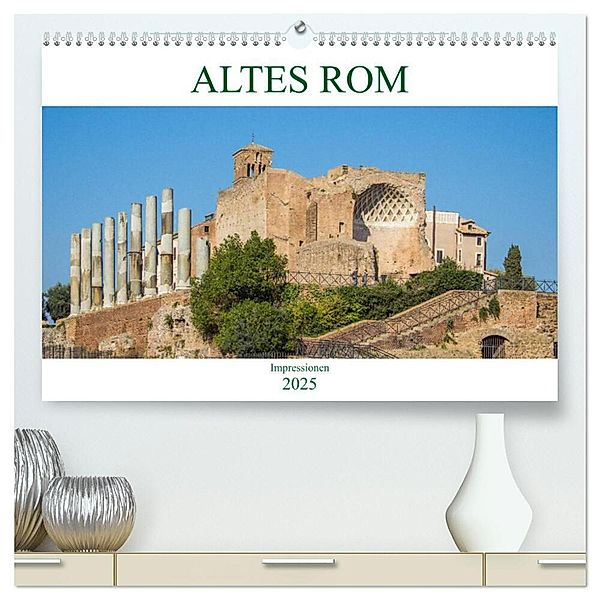 Altes Rom - Impressionen (hochwertiger Premium Wandkalender 2025 DIN A2 quer), Kunstdruck in Hochglanz, Calvendo, pixs:sell