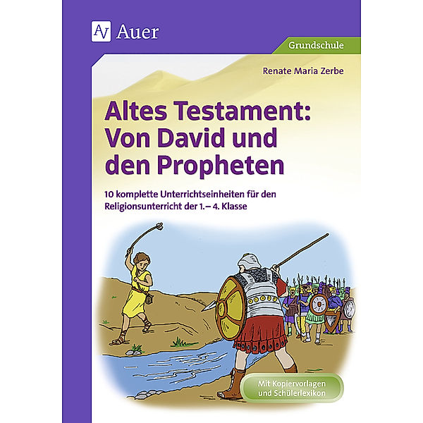 Altes Testament in der Grundschule / Altes Testament: Von David und den Propheten, Renate Maria Zerbe