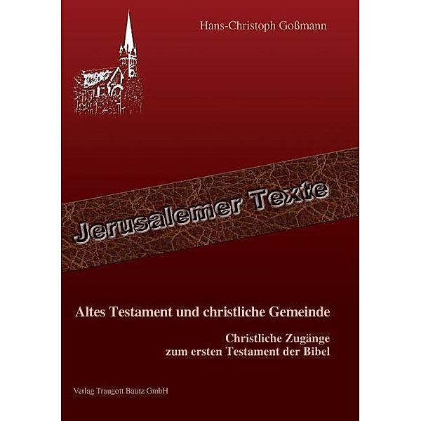 Altes Testament und christliche Gemeinde / Jerusalemer Texte Bd.10, Hans-Christoph Gossmann