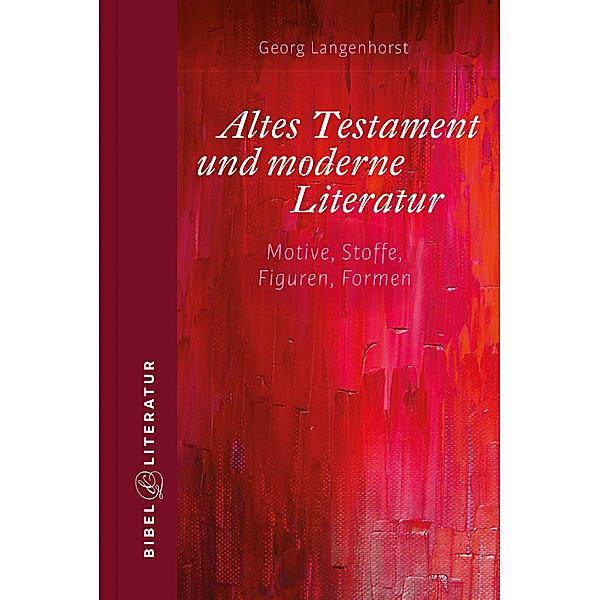 Altes Testament und moderne Literatur, Georg Langenhorst