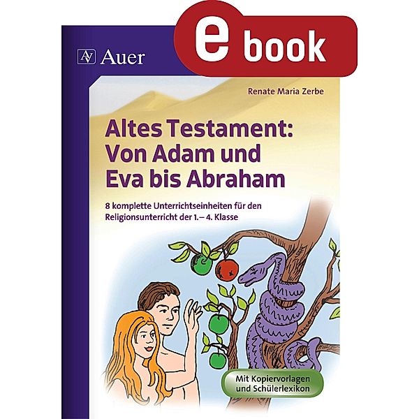 Altes Testament Von Adam und Eva bis Abraham, Renate Maria Zerbe