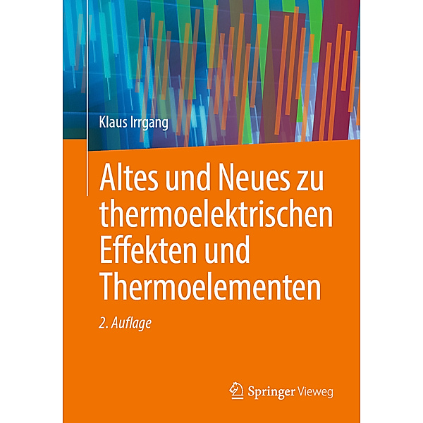 Altes und Neues zu thermoelektrischen Effekten und Thermoelementen, Klaus Irrgang