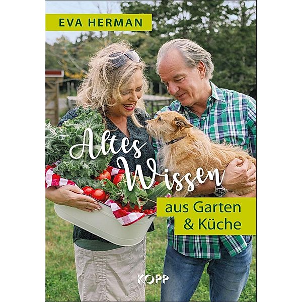 Altes Wissen aus Garten & Küche, Eva Herman