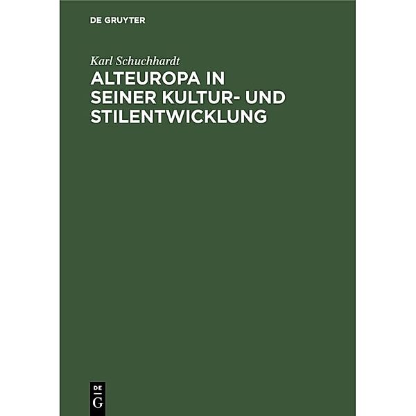Alteuropa in seiner Kultur- und Stilentwicklung, Karl Schuchhardt