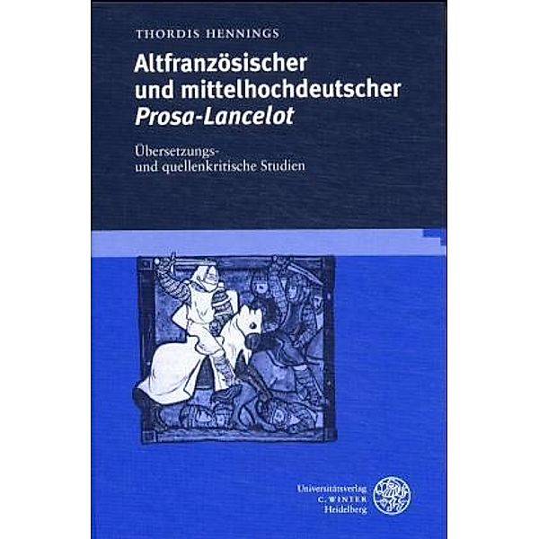 Altfranzösischer und mittelhochdeutscher Prosa-Lancelot, Thordis Hennings