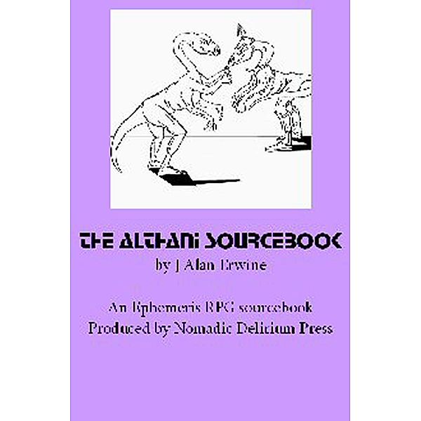 Althani Sourcebook: An Ephemeris RPG supplement / Nomadic Delirium Press, J Alan Erwine