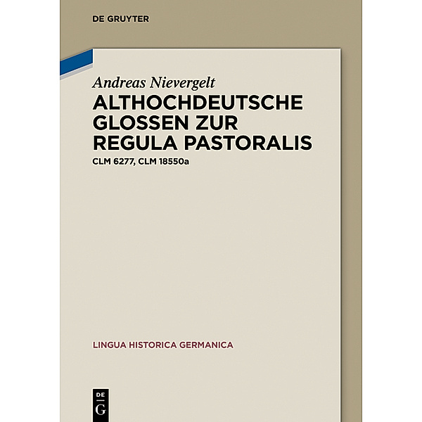 Althochdeutsche Glossen zur Regula pastoralis, Andreas Nievergelt