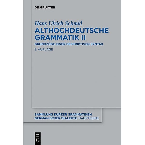 Althochdeutsche Grammatik II / Sammlung kurzer Grammatiken germanischer Dialekte. A: Hauptreihe Bd.5/2, Hans Ulrich Schmid