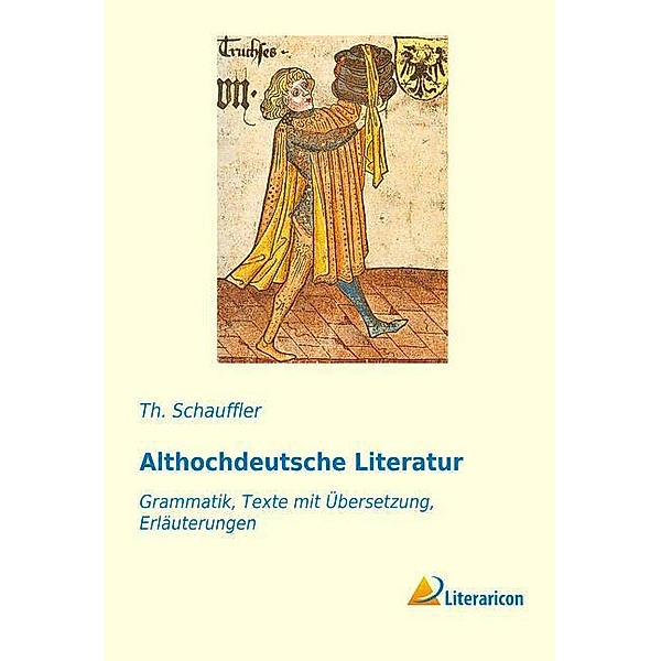 Althochdeutsche Literatur, Th. Schauffler