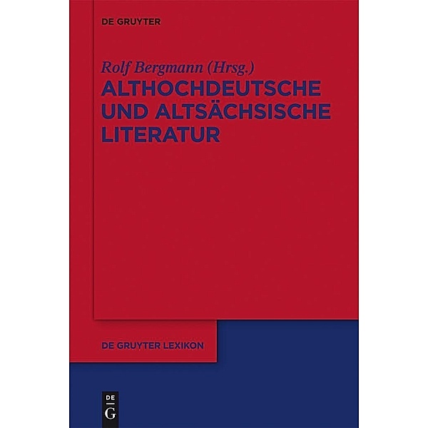 Althochdeutsche und altsächsische Literatur / De Gruyter Lexikon