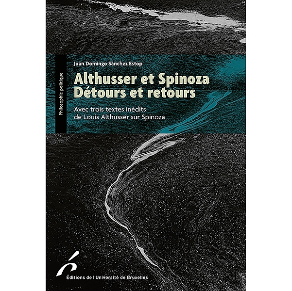 Althusser et Spinoza : Détours et retours, Juan Domingo Sánchez Estop