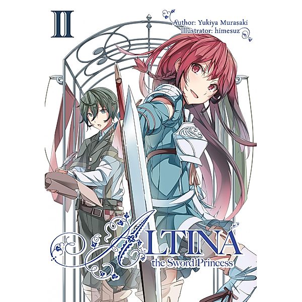 Altina the Sword Princess: Volume 2 / Altina the Sword Princess Bd.2, Yukiya Murasaki
