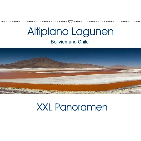Altiplano Lagunen. Bolivien und Chile - XXL Panoramen (Wandkalender 2018 DIN A2 quer), Juergen Schonnop
