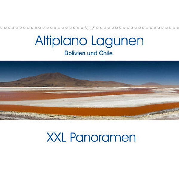 Altiplano Lagunen. Bolivien und Chile - XXL Panoramen (Wandkalender 2022 DIN A3 quer), Juergen Schonnop